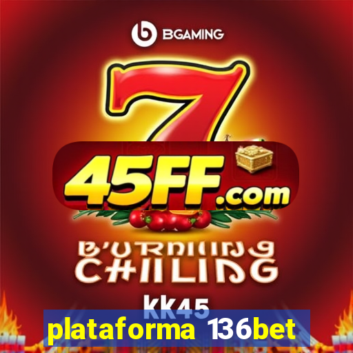 plataforma 136bet